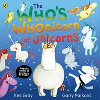 The Who's Whonicorn of Unicorns: from the author of Oi Frog!