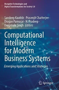 Computational Intelligence for Modern Business Systems: Emerging Applications and Strategies