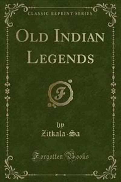 Old Indian Legends (Classic Reprint)