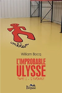 L' improbable Ulysee: Tome I