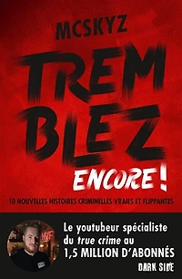 Tremblez encore !: 10 nouvelles histoires criminelles vraies et flippantes