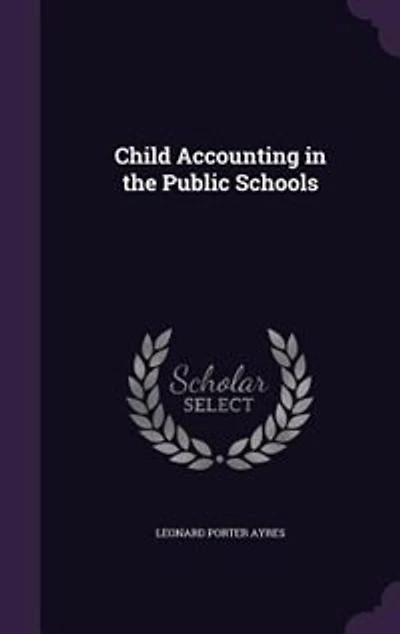 Child Accounting the Public Schools (Classic Reprint)