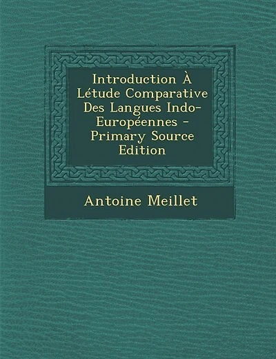 Introduction À Létude Comparative Des Langues Indo-Européennes