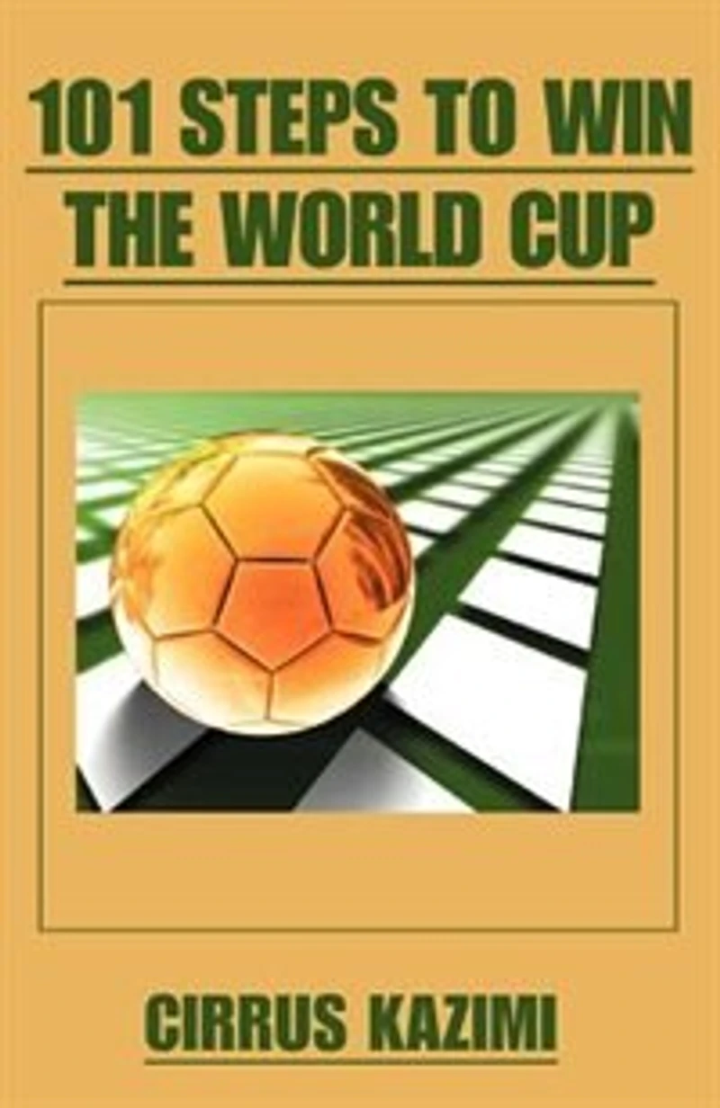 101 Steps to Win the world Cup: An introduction how play and coach A class soccer (Football) team
