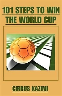 101 Steps to Win the world Cup: An introduction how play and coach A class soccer (Football) team