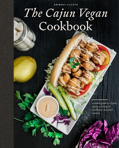 The Cajun Vegan Cookbook: A Modern Guide To Classic Cooking And Southern-inspired Cuisine