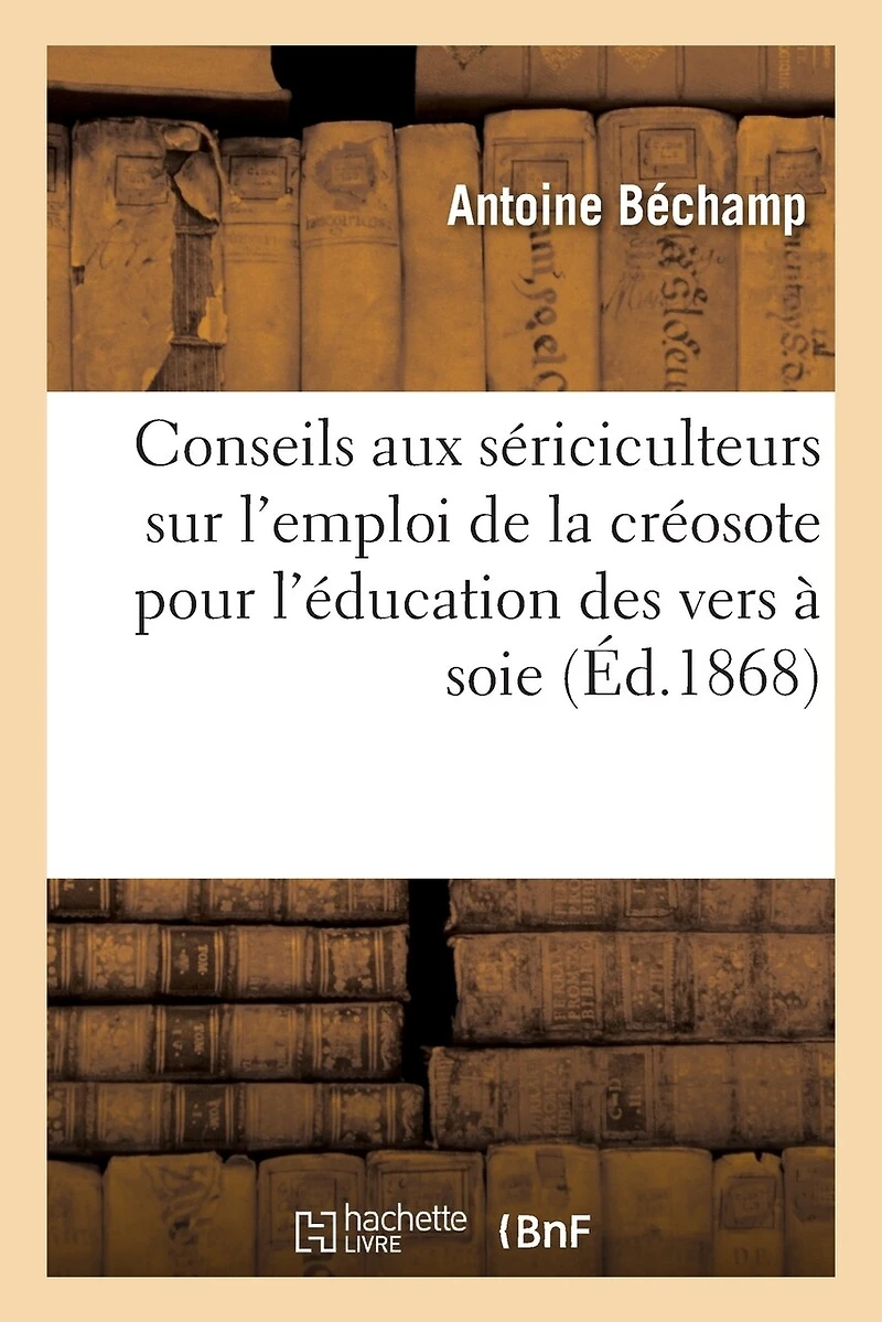 Conseils aux sériciculteurs sur l'emploi de la créosote pour l'éducation des vers à soie. 2e édition