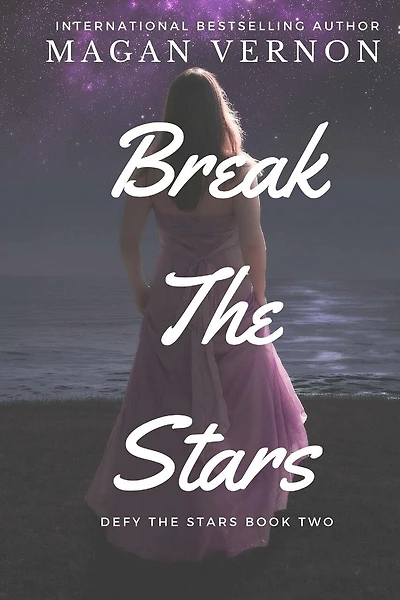 Break The Stars: Defy The Stars Book Two