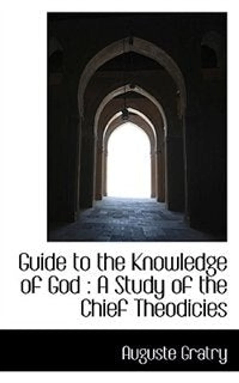 Guide to the Knowledge of God: A Study Chief Theodicies (Classic Reprint)