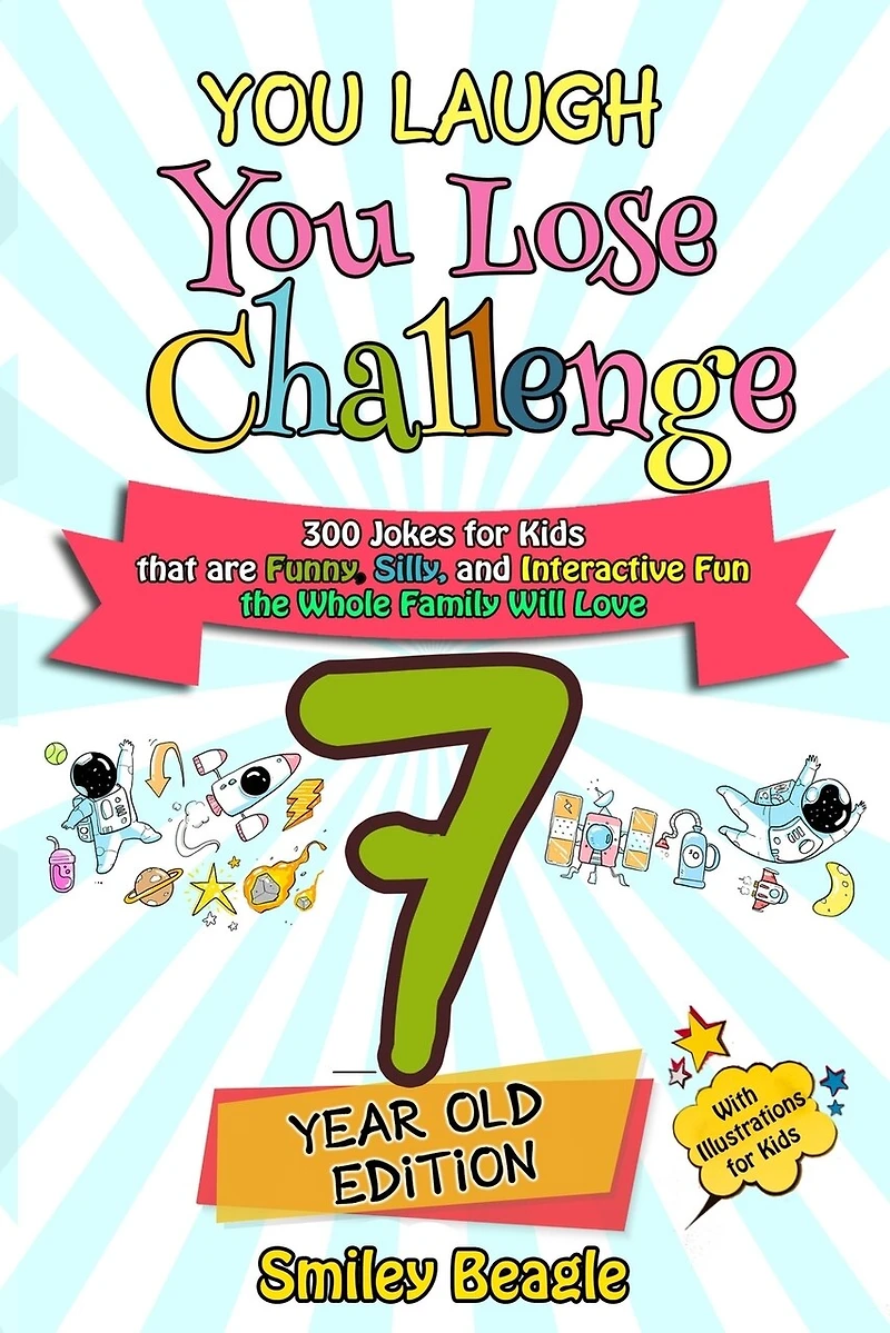 You Laugh You Lose Challenge - -Year-Old Edition: 300 Jokes for Kids that are Funny, Silly, and Interactive Fun the Whole Family Will Love