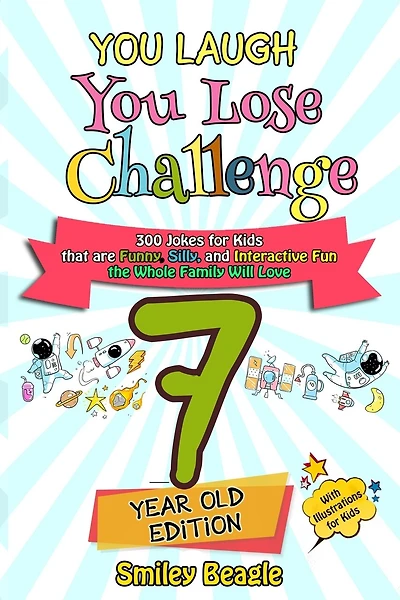 You Laugh You Lose Challenge - -Year-Old Edition: 300 Jokes for Kids that are Funny, Silly, and Interactive Fun the Whole Family Will Love