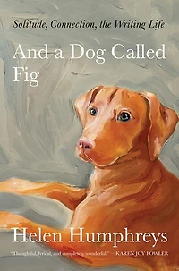 And a Dog Called Fig: Solitude, Connection