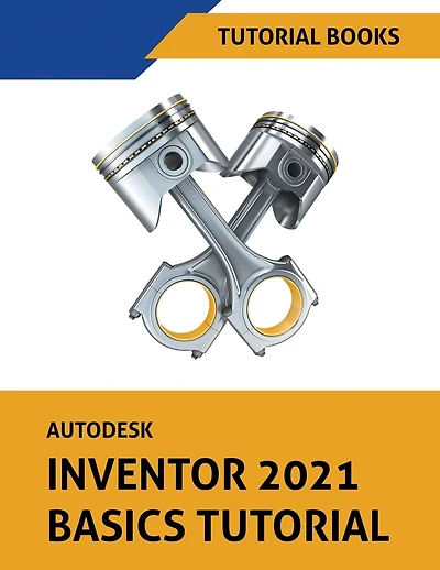 Autodesk Inventor 2021 Basics Tutorial