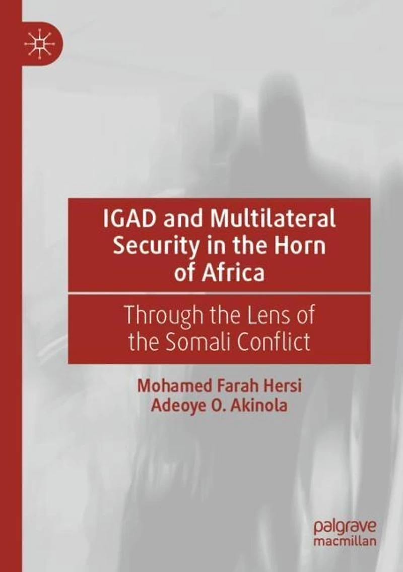 IGAD and Multilateral Security in the Horn of Africa: Through the Lens of the Somali Conflict