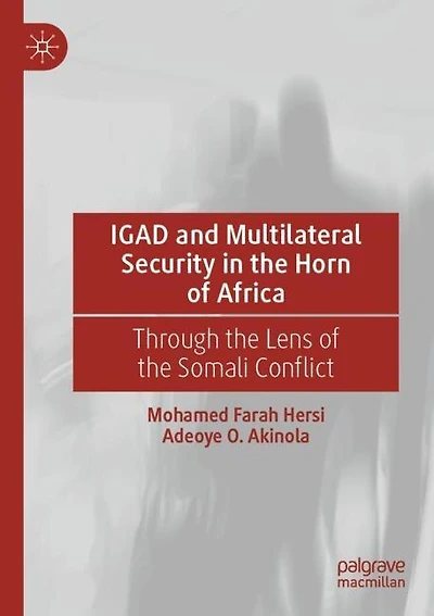 IGAD and Multilateral Security in the Horn of Africa: Through the Lens of the Somali Conflict