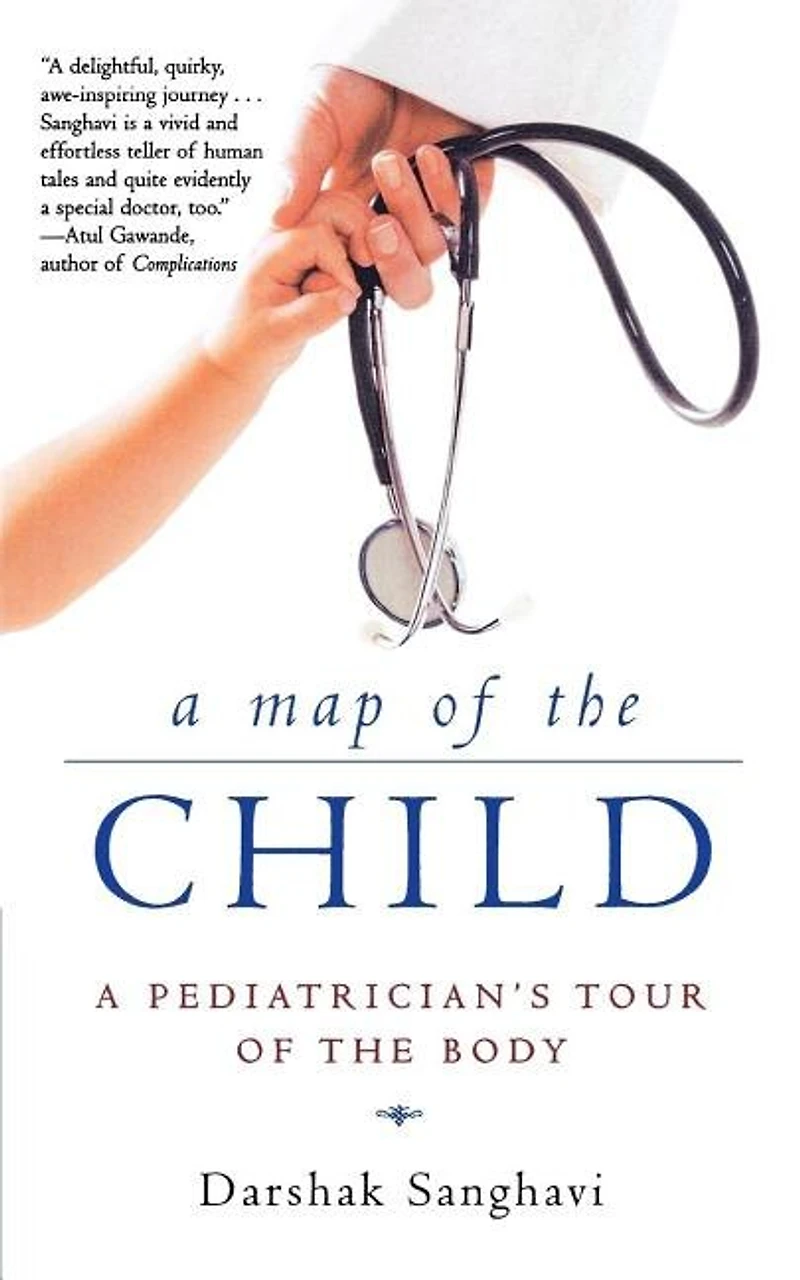 A Map of the Child: A Pediatrician's Tour of the Body