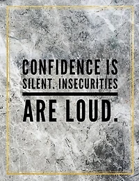 Confidence Is Silent. Insecurities Are Loud.: Marble Design 100 Pages Large Size 8.5 X 11 Inches Gratitude Journal And Productivity Task Book