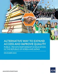 Alternative Way to Expand Access and Improve Quality Public-Private Partnership Education the Republic of Korea Japan