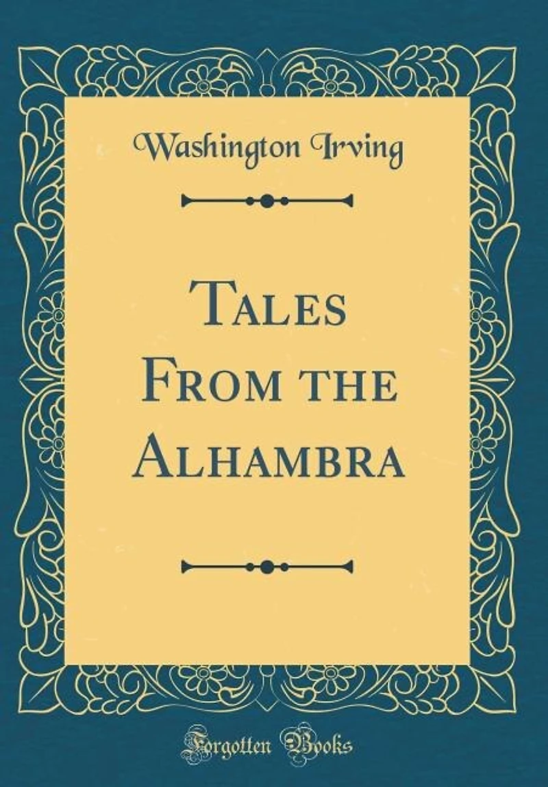 Tales From the Alhambra (Classic Reprint)