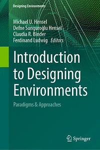 Introduction to Designing Environments: Paradigms and Approaches