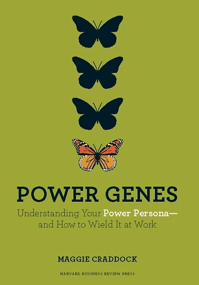 Power Genes: Understanding Your Persona--and How to Wield It at Work