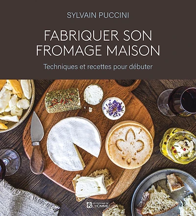 Fabriquer son fromage maison: Recettes et techniques pour débuter