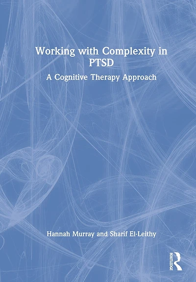 Working With Complexity Ptsd: A Cognitive Therapy Approach