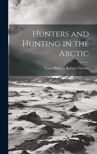 Hunters and Hunting in the Arctic