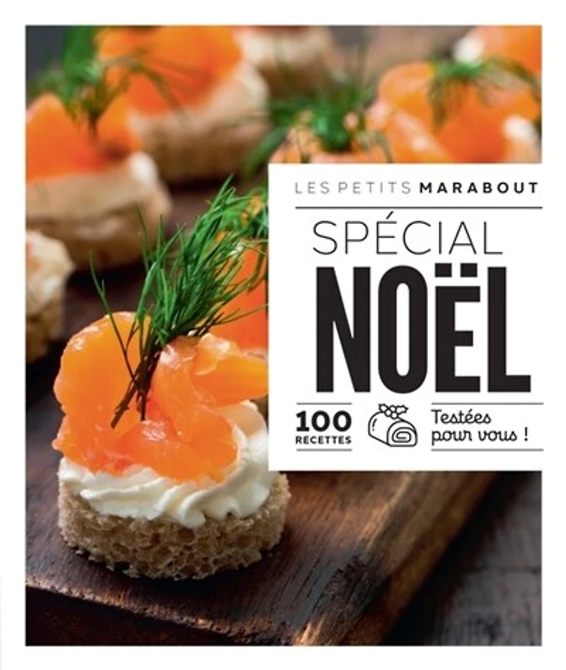 Petits Marabout Spécial Noël : 100 recettes testées pour vous !: !