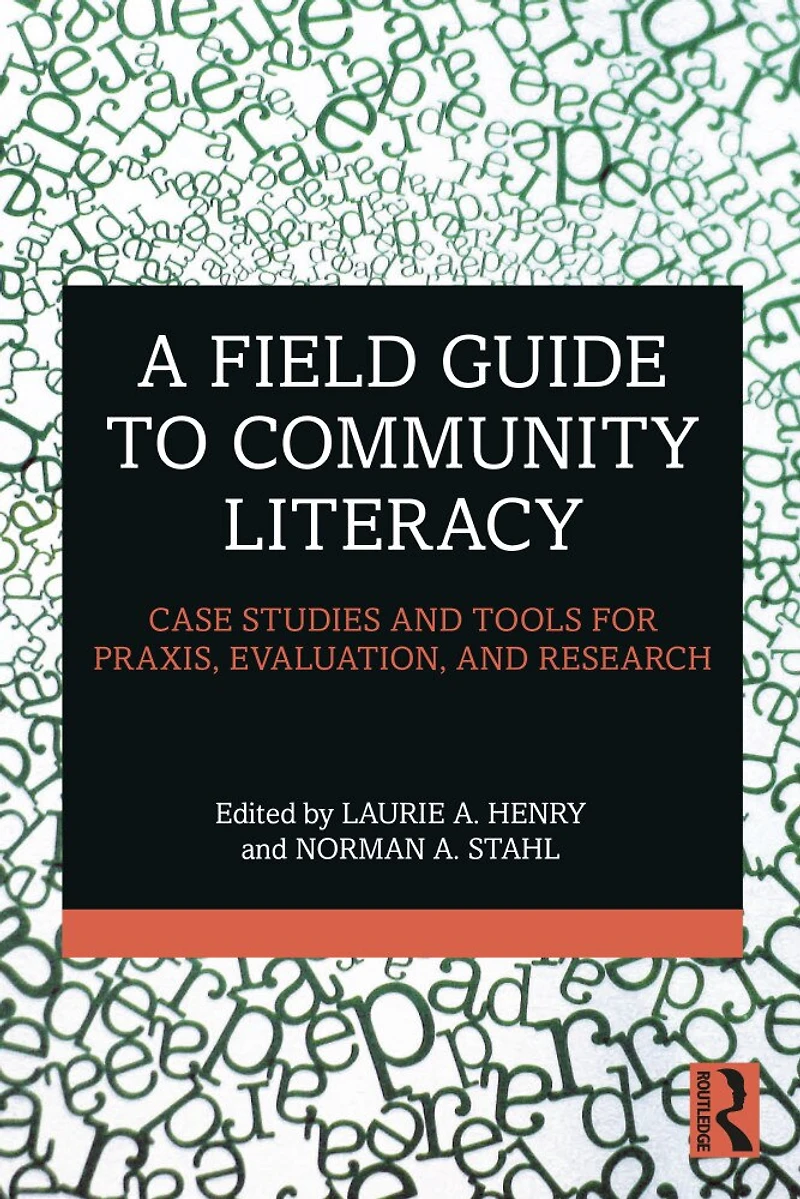 A Field Guide to Community Literacy: Case Studies and Tools for Praxis, Evaluation, Research