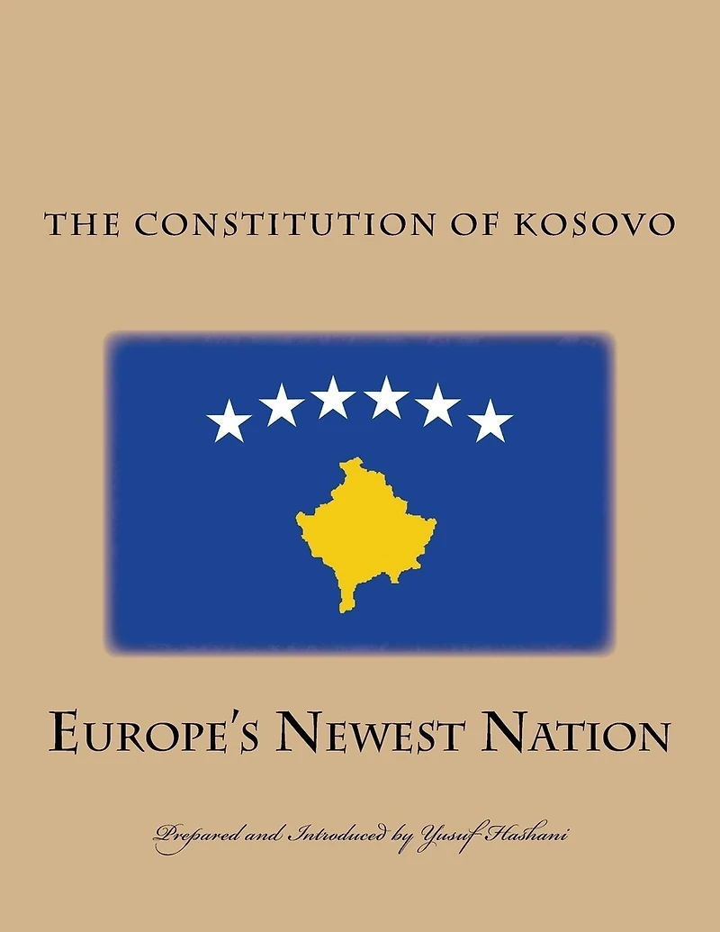 The Constitution of the Republic of Kosovo: Europe's Newest Nation