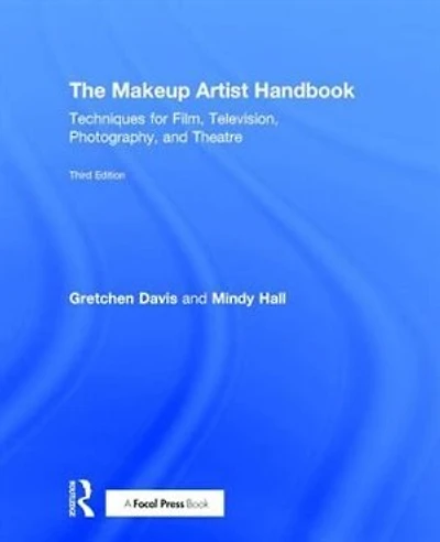 The Makeup Artist Handbook: Techniques for Film, Television, Photography, and Theatre