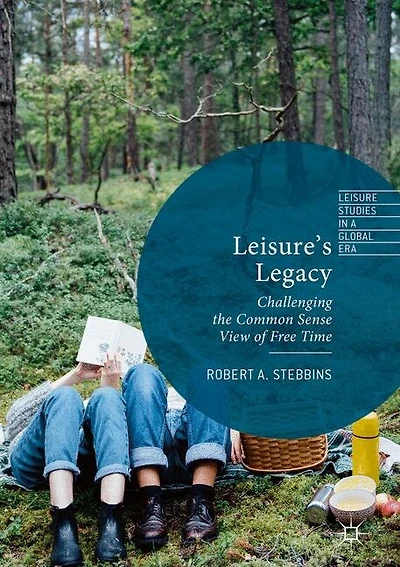 Leisure's Legacy: Challenging The Common Sense View Of Free Time