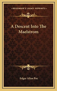 A Descent Into The Maelstrom