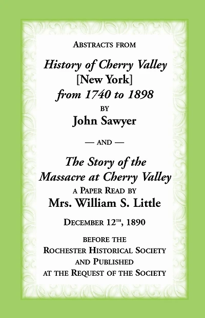 Abstracts from History of Cherry Valley from 1740 to 1898 and the Story of the Massacre at Cherry Valley (New York)