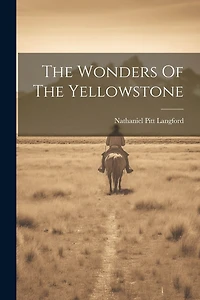 The Wonders Of The Yellowstone