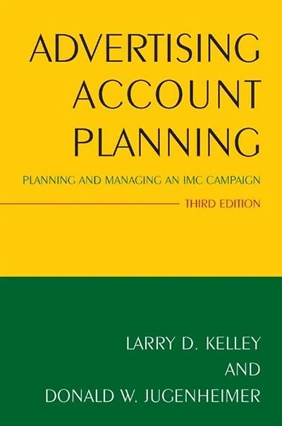Advertising Account Planning: Planning and Managing Strategic Communication Campaigns