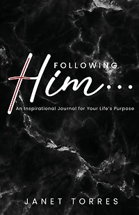 Following Him...: An Inspirational Journal for Your Life's Purpose