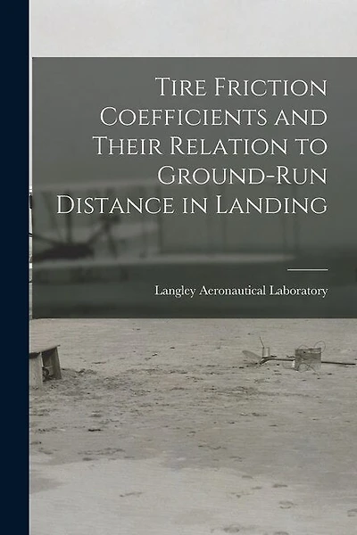 Tire Friction Coefficients and Their Relation to Ground-run Distance in Landing