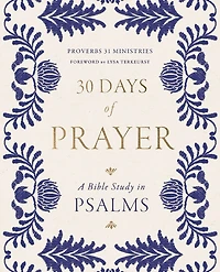 30 Days of Prayer: A Bible Study Psalms