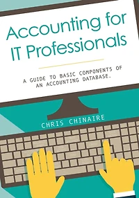 Accounting for IT Professionals: A guide to basic components of an accounting database
