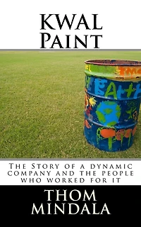 KWAL Paint: The Story of a dynamic company and the people who worked for it