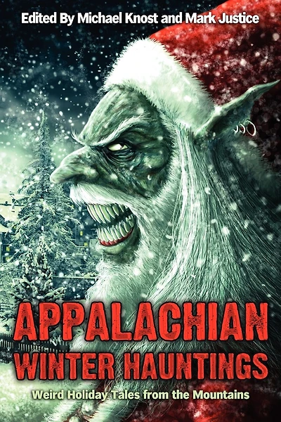 Appalachian Winter Hauntings: Weird Tales From The Mountains