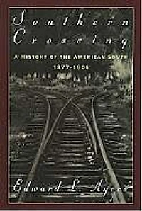 Southern Crossing: A History of the American South, 1877-1906