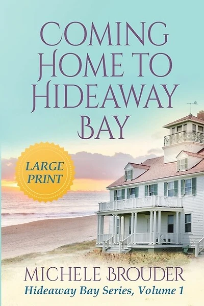 Coming Home to Hideaway Bay (Hideaway Bay Book 1)Large Print