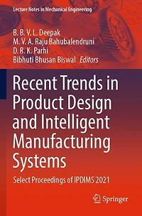 Recent Trends in Product Design and Intelligent Manufacturing Systems: Select Proceedings of IPDIMS 2021