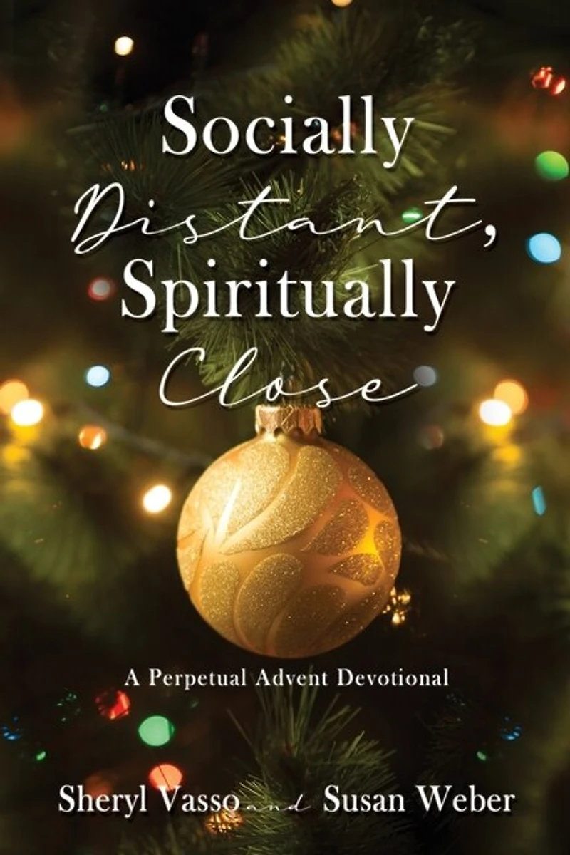 Socially Distant, Spiritually Close: A Perpetual Advent Devotional