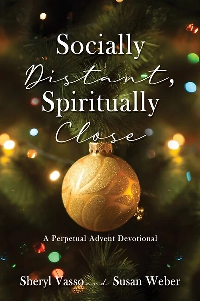 Socially Distant, Spiritually Close: A Perpetual Advent Devotional