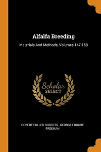 Alfalfa Breeding: Materials And Methods, Volumes 147-158