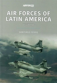 Air Forces of Latin America: Argentina